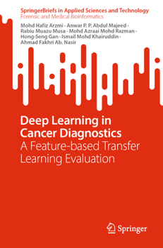 Paperback Deep Learning in Cancer Diagnostics: A Feature-Based Transfer Learning Evaluation Book