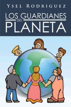 Paperback Los Guardianes del Planeta [Spanish] Book