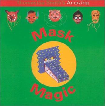 Paperback Thomasina Smith's Amazing Mask Magic Book