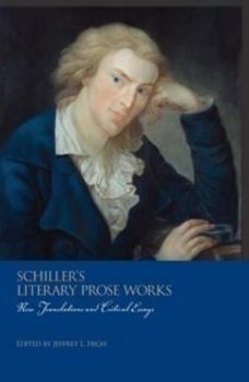 Schiller's Literary Prose Works: New Translations and Critical Essays (Studies in German Literature Linguistics and Culture) - Book  of the Studies in German Literature Linguistics and Culture