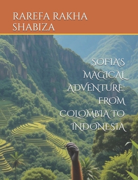 Paperback Sofia's Magical Adventure: From Colombia to Indonesia Book