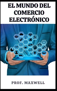 Paperback EL MUNDO DEL COMERCIO ELECTRÓNICO (Spanish Edition) [Spanish] Book