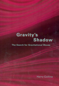 Paperback Gravity's Shadow: The Search for Gravitational Waves Book