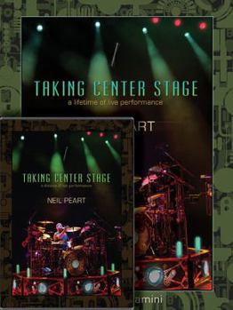 Paperback Neil Peart: Taking Center Stage Combo Pack: A Lifetime of Live Performance Book