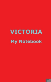 Paperback VICTORIA My Notebook: Blank Lined Notebook Book