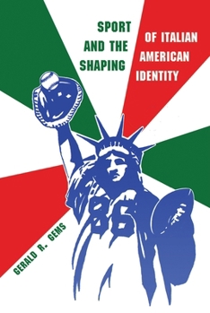 Sport and the Shaping of Italian-American Identity - Book  of the Sports and Entertainment
