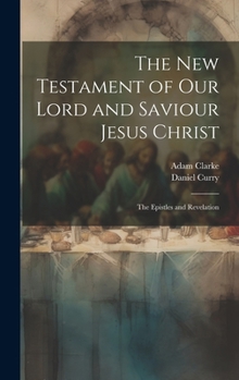 Hardcover The New Testament of Our Lord and Saviour Jesus Christ: The Epistles and Revelation Book