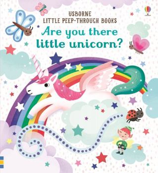 Are You there Little Unicorn? - Book  of the Little Peep-Through Books / Are You there?