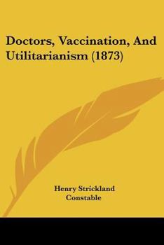 Paperback Doctors, Vaccination, And Utilitarianism (1873) Book