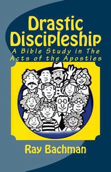 Paperback Drastic Discipleship: A Bible Study in the Acts of the Apostles Book