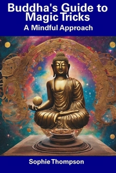 Paperback Buddha's Guide to Magic Tricks: A Mindful Approach Book