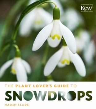 Hardcover The Plant Lover's Guide to Snowdrops Book