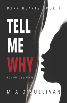 Paperback Tell Me Why: Dark Hearts Series Book 1 Book