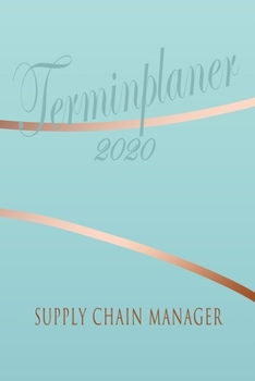 Paperback Supply Chain Manager - Planer 2020: Terminplaner f?r Supply Chain Manager - Organizer f?r 2020, Businessplaner, Berufskalender, Arbeitsplaner, Aufgabe [German] Book