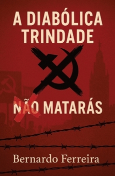 A Diabólica Trindade: Análise do Totalitarismo Moderno (Portuguese Edition)