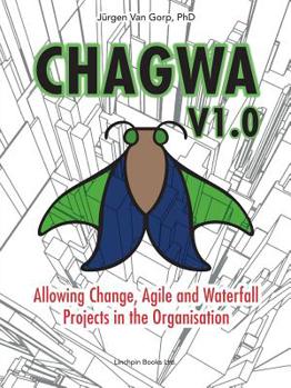 Paperback Chagwa V1.0: Allowing Change, Agile and Waterfall Projects in the Organisation Book