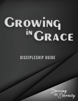 Paperback Growing in Grace: An Introductory Discipleship Manual Book