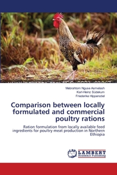 Paperback Comparison between locally formulated and commercial poultry rations Book