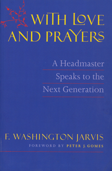 Hardcover With Love and Prayers: A Headmaster Speaks to the Next Generation Book
