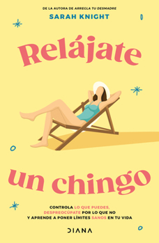 Paperback Relájate Un Chingo [Spanish] Book