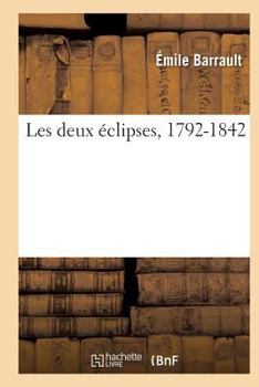 Paperback Les Deux Éclipses, 1792-1842 [French] Book