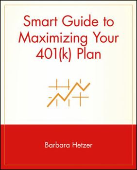 Paperback Smart Guide to Maximizing Your 401(k) Plan Book
