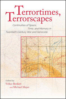 Hardcover Terrortimes, Terrorscapes: Continuities of Space, Time, and Memory in Twentieth-Century War and Genocide Book