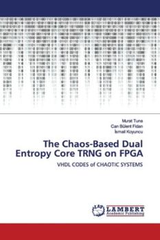 Paperback The Chaos-Based Dual Entropy Core TRNG on FPGA Book