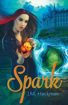 Spark - Book #1 of the Firebrand Chronicles