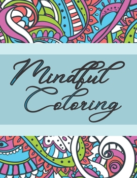 Paperback Mindful Coloring Book for Women: Soothing and Relaxing Zen Images and Patterns. For Anxiety and Stress Relief. Helps with Relaxation and Calming. Prov Book