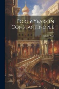 Paperback Forty Years in Constantinople Book