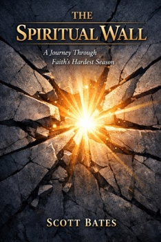 The Spiritual Wall: A Journey Through Faith's Hardest Season
