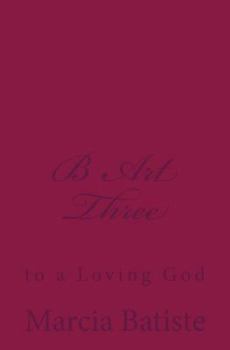 Paperback B Art Three: to a Loving God Book