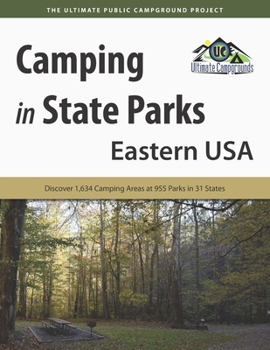 Paperback Camping in State Parks: Eastern USA: Discover 1,634 Camping Area at 955 Parks in 31 States Book