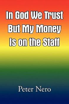 Paperback In God We Trust But My Money Is on the Staff Book