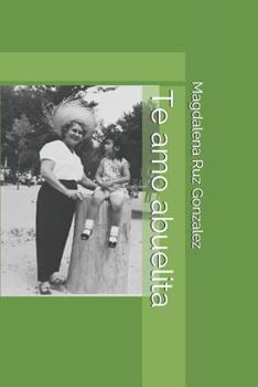 Paperback Te amo abuelita [Spanish] Book