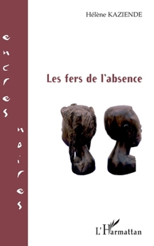 Paperback Les Fers de l'Absence [French] Book