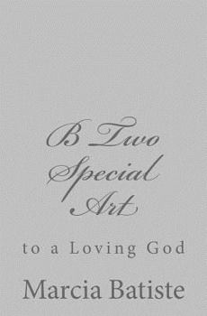 Paperback B Two Special Art: to a Loving God Book