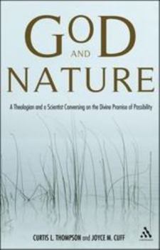 Paperback God and Nature: A Theologian and a Scientist Conversing on the Divine Promise of Possibility Book