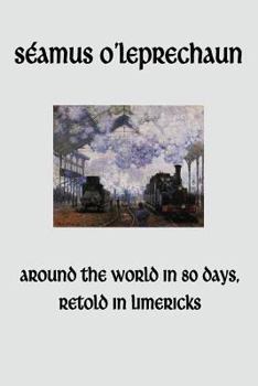 Paperback Around the World in Eighty Days, Retold in Limericks Book