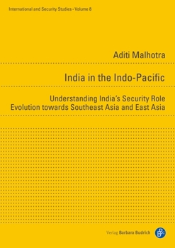 Paperback India in the Indo-Pacific: Understanding India's Security Orientation Towards Southeast and East Asia Book