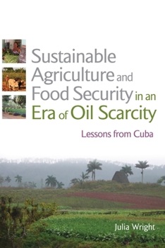 Paperback Sustainable Agriculture and Food Security in an Era of Oil Scarcity: Lessons from Cuba Book