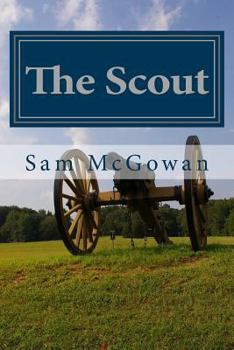 Paperback The Scout: A Novel of the War of Secession in West Tennessee Book