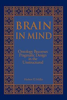 Paperback Brain in Mind: Ontology Becomes Pragmatic Design in the Unstructured Book