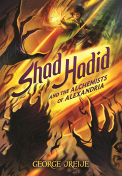 Shad Hadid and the Alchemists of Alexandria