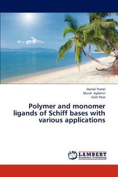 Paperback Polymer and monomer ligands of Schiff bases with various applications Book