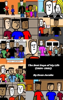 Paperback The Best Days of My Life: (1984-1985) Book