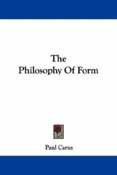 Philosophy of Form: An Expanded Reprint of the Author's Introduction to His Philosophy As a Science (Philosophy in America)