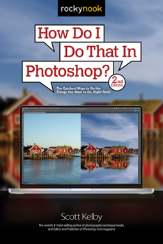 Paperback How Do I Do That in Photoshop?: The Quickest Ways to Do the Things You Want to Do, Right Now! (2nd Edition) Book