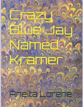 Paperback Crazy Blue Jay Named Kramer Book